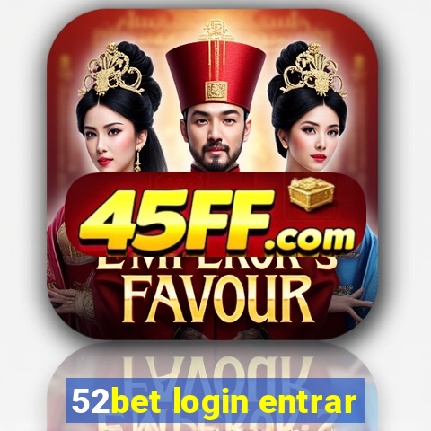 52bet login entrar